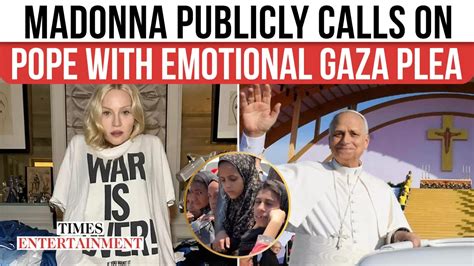 Madonna Pleads With Pope To Travel To Gaza As Famine Looms, Appeals To ...