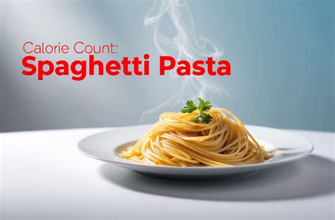 How Many Calories In Spaghetti Pasta? - 2026