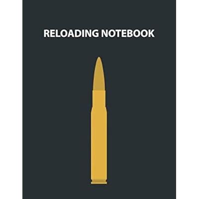Buy Reloading Notebook: A Reloaders Log Book, Advanced Detailed Hand ...