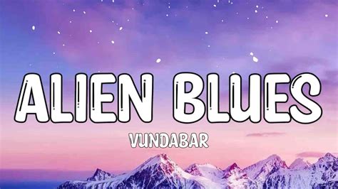 Alien Blues Vundabar Lyrics 的图像结果