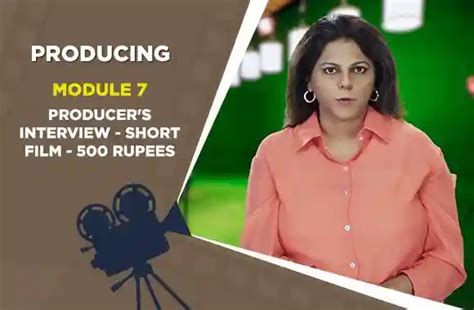 Module 7 - Producer's Interview- Short Film - 500 Rupees