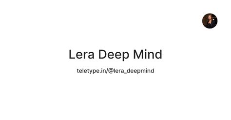Lera Deep Mind — Teletype