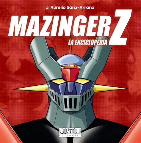 Mazinger Z. La enciclopedia - Mangaes - Donde vive el manga y el anime