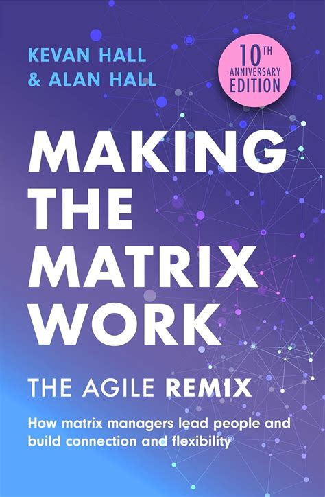 Buy Making the Matrix Work, 2nd edition: The Agile Remix Book Online at ...