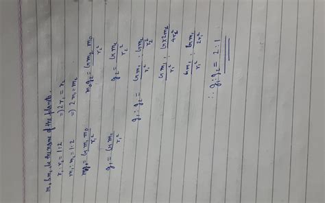 The masses of 2 planets r in the ratio 1:2 their radii r in the ratio1 ...