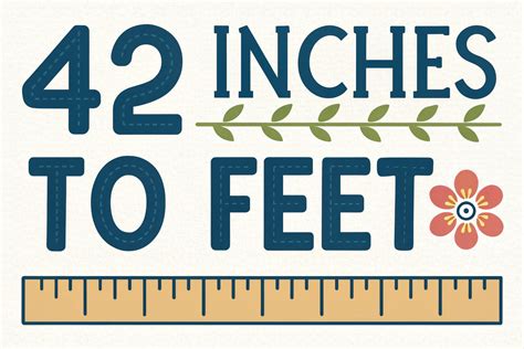 42 Inches to Feet: A Complete Guide to Accurate Conversion - Vibro Media
