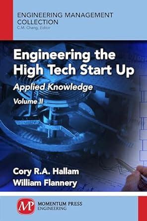 Buy Engineering the High Tech Start Up: Applied Knowledge, Volume II ...