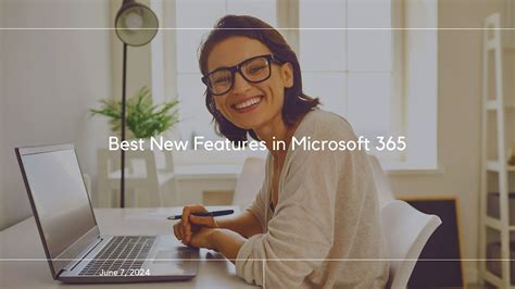 Best New Features in Microsoft 365, June 7 2024 | Online Event | AllEvents
