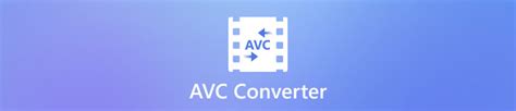 Image result for Convert a File with AVC