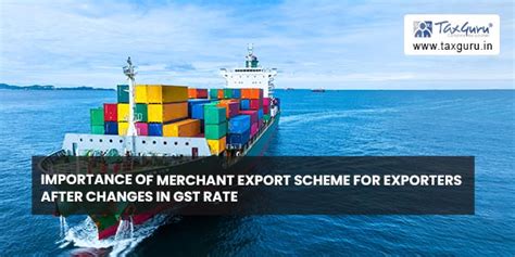 Merchant Export Scheme for Exporters after changes in GST Rate