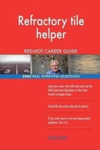 Refractory tile helper RED-HOT Career Guide; 2503 REAL Interview ...