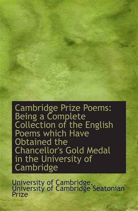 Cambridge Prize Poems: Being a Complete Collection of the English Poems ...