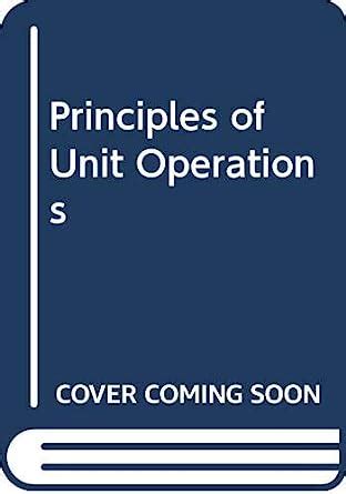 Buy Principles of Unit Operations Book Online at Low Prices in India ...