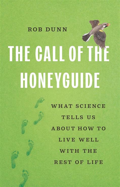 Buy The Call of the Honeyguide: What Science Tells Us About How to Live ...
