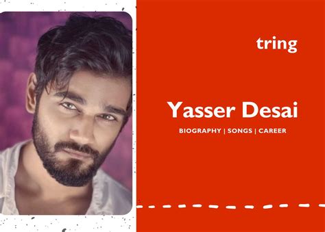 Yasser Desai - Best Songs, Age, Career, Family