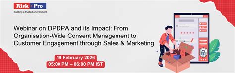 Webinar - DPDPA and Its Impact- From Organization-Wide Consent ...