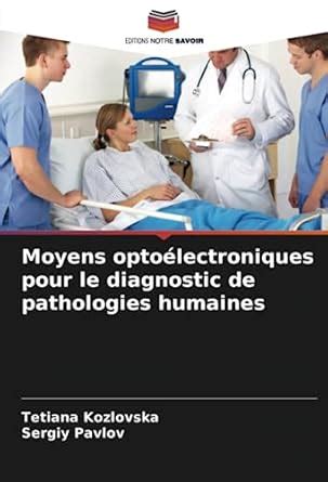 Buy Moyens optoélectroniques pour le diagnostic de pathologies humaines ...