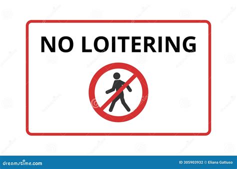 No loitering Symbol stock illustration. Illustration of caution - 305903932