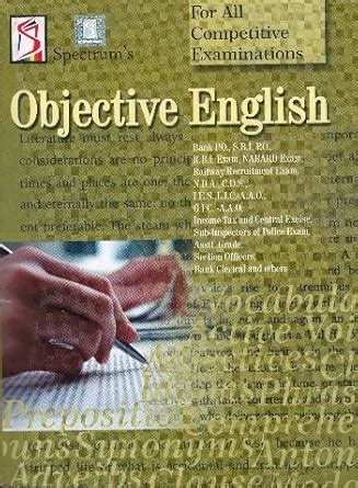 Spectrum's Objective English For All Competitive Examinations : R ...