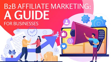 B2B Affiliate Marketing: A Guide for Businesses