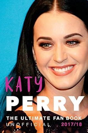 Katy Perry: The Ultimate Katy Perry Fan Book 2017 (Katy Perry Books ...