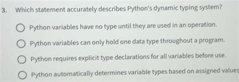 Solved: Which statement accurately describes Python’s dynamic typing ...