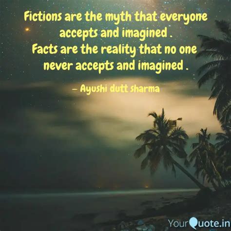 Fictions are the myth tha... | Quotes & Writings by Ayushi dutt sharma ...