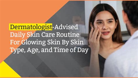 Dermatologist-Advised Daily Skin Care Routine For Glowing Skin