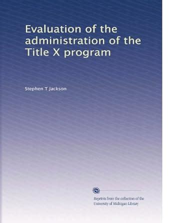Evaluation of the administration of the Title X program : Amazon.in: Books