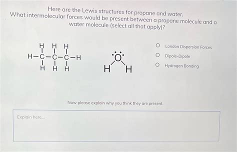 [Solved] Here are the Lewis structures for propane and water. What ...