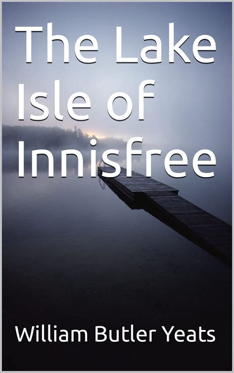 William Butler Yeats The Tower The Lake Isle Of Innisfree By W.B.