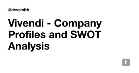Vivendi - Company Profiles and SWOT Analysis — Teletype
