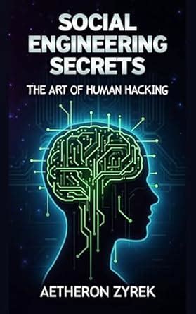 Social Engineering Secrets: The Art of Human Hacking (Red Teaming: The ...