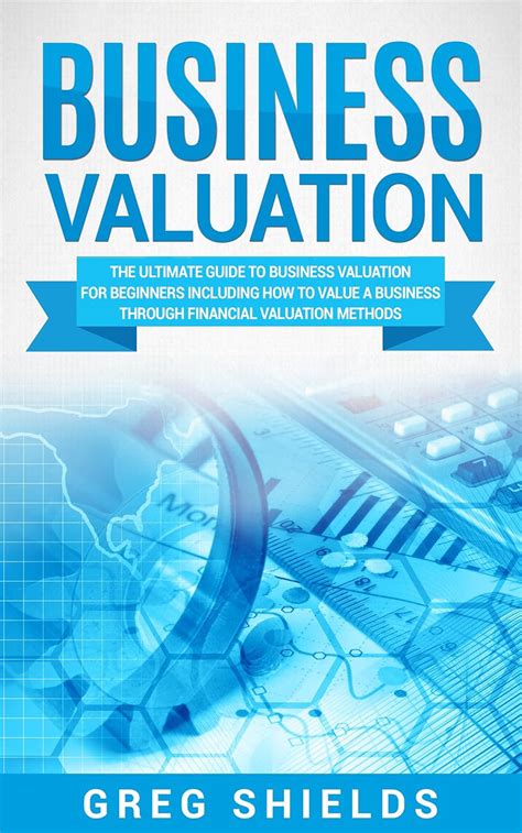 Business Valuation: The Ultimate Guide to Business Valuation for ...