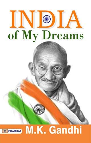India of My Dreams: Mahatma Gandhi's Vision for a Free Nation eBook : M ...
