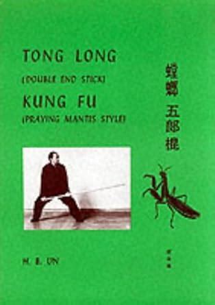 Buy Tong Long Double End Stick: Praying Mantis Kung Fu Book Online at ...