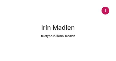 Irin Madlen — Teletype