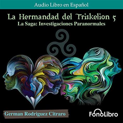La Hermandad del Triskelion 5 [The Triskelion Brotherhood 5]: La Saga ...