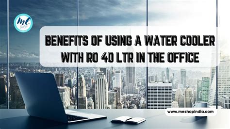 UNLOCK HYDRATION EFFICIENCY: THE BEST WATER COOLER WITH RO 40 LTR PRICE ...