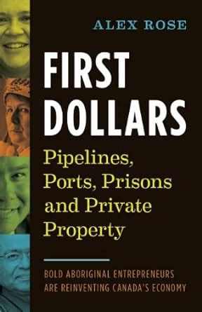 First Dollars: Pipelines, Ports, Prisons and Private Property eBook ...