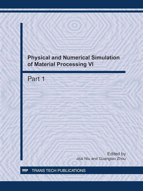 Physical and Numerical Simulation of Material Processing VI: Selected ...