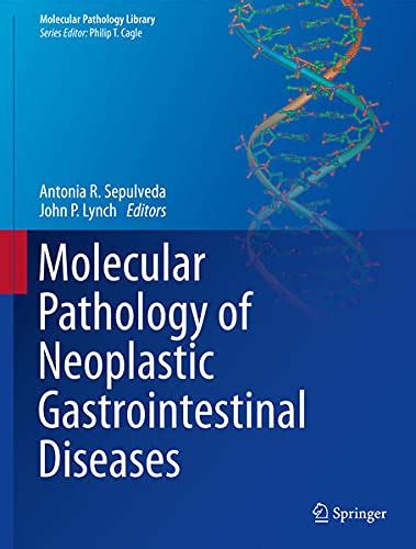 Molecular Pathology of Neoplastic Gastrointestinal Diseases (Molecular ...