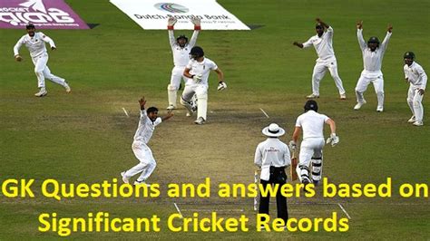 GK questions and answers based on significant Cricket records