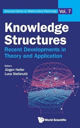 Buy Knowledge Structures: Recent Developments in Theory and Application ...