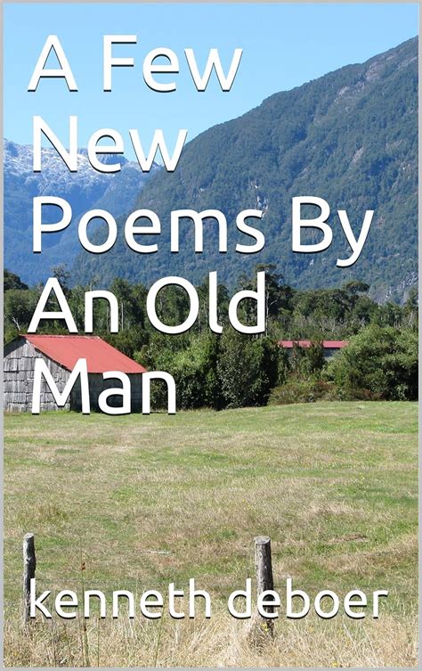 A Few New Poems By An Old Man eBook : deboer, kenneth: Amazon.in ...