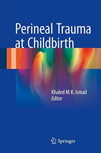 Perineal Trauma at Childbirth eBook : Ismail, Khaled M. K.: Amazon.in ...