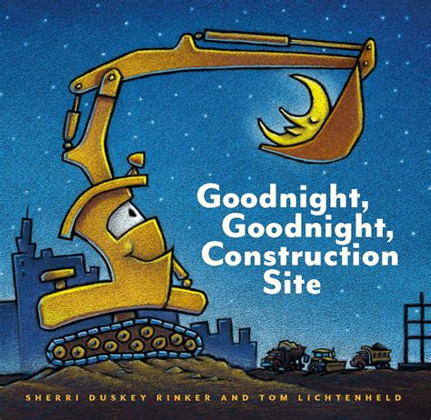 Goodnight, Goodnight, Construction Site - Tom Lichtenheld