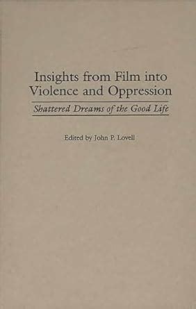 Buy Insights from Film into Violence and Oppression: Shattered Dreams ...