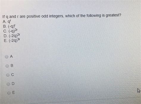 If q and r are odd integers, which of the following is greatest? Please ...