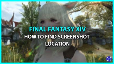 How To Find Screenshot Location In Final Fantasy XIV (FF14)